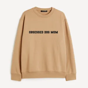 Obsessed Dog Mom Sweatshirt